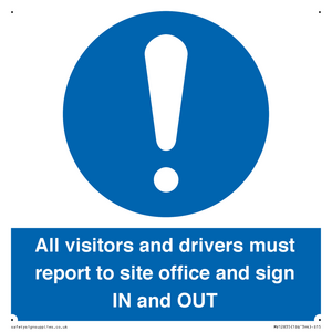 All visitors and drivers must report to site office and sign IN and OUT